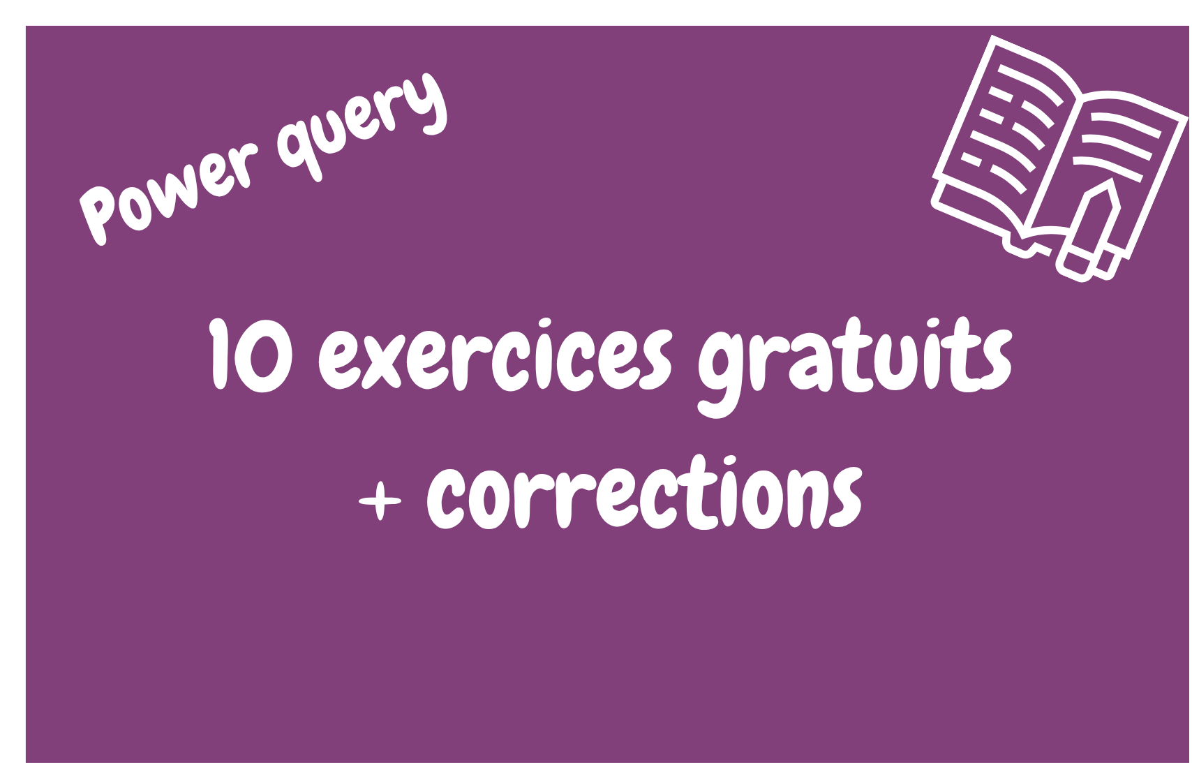 10 Exercices Power Query gratuits avec corrigés